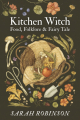 Couverture Kitchen Witch: Food, Folklore &amp;amp; Fairy Tale Editions Harper 2022