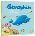Couverture Séraphin, le prince des dauphins Editions Auzou  (Mes p'tits albums) 2011
