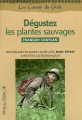 Couverture Dégustez les plantes sauvages : Promenades en pleine nature et recettes gastronomiques de Marc Veyrat Editions Sang de la terre 2007