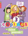 Couverture Les 3 copines, tome 2 : Les fille au pouvoir Editions Flammarion (Castor poche) 2008
