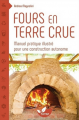 Couverture Fours en Terre Crue : Manuel pratique illustré pour une construction autonome Editions Terran 2016