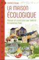 Couverture La Maison Ecologique : Penser et construire son habitat à moindres frais Editions Terran 2015