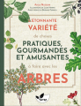 Couverture L'étonnante Variété de choses Pratiques, Gourmandes et Amusantes à faire avec les Arbres Editions Terran 2023