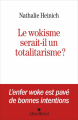 Couverture Le Wokisme serait-il un totalitarisme ? Editions Albin Michel 2023