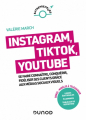Couverture Instagram, Tik Tok, YouTube: Se faire connaître, conquérir, fidéliser ses clients grâce aux médias sociaux visuels  Editions Dunod 2023
