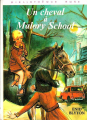 Couverture Malory school, tome 3 : Un cheval à Malory school / Un pur-sang en danger Editions Hachette (Bibliothèque Rose) 1972