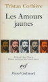 Couverture Les Amours jaunes Editions Gallimard  (Poésie) 1979