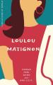 Couverture Loulou Matignon : Les tribulations amoureuses d'une trentenaire déjantée Editions Autoédité 2022