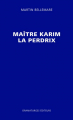 Couverture Maître Karim La Perdrix Editions Dramaturges 2019