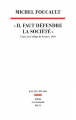 Couverture « Il faut défendre la société » : Cours au Collège de France (1976) Editions Seuil 1997