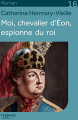 Couverture Moi, chevalier d'Eon, espionne du roi Editions Feryane 2019