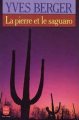 Couverture La pierre et le saguaro Editions Le Livre de Poche 1991