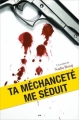 Couverture Ta méchanceté me séduit Editions AdA 2011