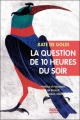 Couverture La Question de 10 heures du soir Editions Alice 2011