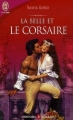 Couverture La belle et le corsaire Editions J'ai Lu (Pour elle - Aventures & passions) 2006