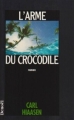 Couverture L'arme du crocodile Editions Denoël 1994