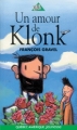 Couverture Un amour de Klonk Editions Québec Amérique (Bilbo) 1995