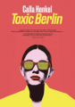 Couverture Toxic Berlin Editions Les Arènes 2023