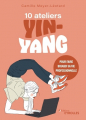 Couverture 10 ateliers yin-yang : Pour faire bouger sa vie professionnelle Editions Eyrolles 2023