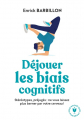 Couverture Déjouer les biais cognitifs Editions Marabout (Poche) 2023