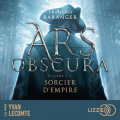 Couverture Ars Obscura, tome 1 : Sorcier d'empire Editions Lizzie 2023