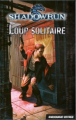 Couverture Shadowrun, tome 11 : Le Loup solitaire Editions Black Book 2013