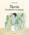Couverture Martin l'aventurier en pyjama Editions Seuil (Jeunesse) 2023