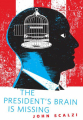 Couverture The President's Brain is Missing Editions Tor Books 2011