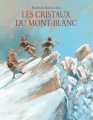 Couverture Les cristaux du Mont-Blanc  Editions L'École des loisirs 2009