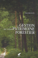Couverture La gestion de votre patrimoine Forestier Editions du Gerfaut 2011