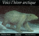 Couverture Voici l'hiver arctique Editions Flammarion (Père Castor) 1994
