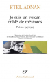 Couverture Je suis un volcan criblé de météores: Poésies 1947-1997 Editions Gallimard  (Poésie) 2023
