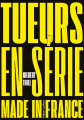 Couverture Tueurs en série Made in France Editions Robert Laffont 2023