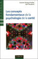 Couverture Les concepts fondamentaux de la psychologie de la santé Editions Dunod (Psycho Sup) 2006