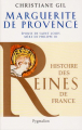 Couverture Marguerite de Provence : Épouse de saint Louis, mère de Philippe III Editions Pygmalion (Histoire des Reines de France) 2006