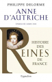 Couverture Anne d'Autriche : Épouse de Louis XIII, mère de Louis XIV Editions Pygmalion (Histoire des Reines de France) 2014