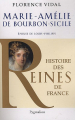 Couverture Marie-Amélie de Bourbon-Sicile : Épouse de Louis-Philippe Editions Pygmalion (Histoire des Reines de France) 2010