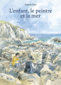 Couverture L'enfant, le peintre et la mer Editions L'École des loisirs (Pastel) 2023