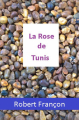 Couverture La rose de Tunis Editions Autoédité 2019