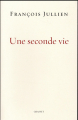 Couverture Une seconde vie Editions Grasset 2017