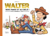 Couverture Walter vers Paris et au-delà ! Entre la Normandie et l’infini Editions Pielot 2023