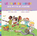 Couverture Le tour du monde des petits déjeuners Editions Rue des enfants 2014