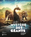 Couverture Le Mystère des géants : De la disparition des dinosaures à nos jour Editions de La Martinière 2018