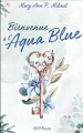 Couverture Aqua Blue / Bienvenue à l'Aqua Blue Editions 1001 Encres 2014