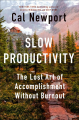 Couverture Slow Productivity: The Lost Art of Accomplishment Without Burnout Editions Portfolio 2024