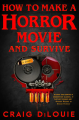 Couverture How to Make a Horror Movie and Survive Editions Hachette (Book Group) 2024
