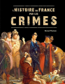 Couverture L'Histoire de France par les crimes Editions Larousse 2021