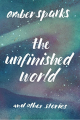 Couverture The Unfinished World and Other Stories Editions Liveright 2016