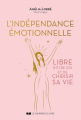 Couverture L'indépendance émotionnelle Editions Le Courrier du Livre 2023
