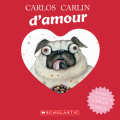 Couverture Carlos le carlin d’amour Editions Scholastic 2024